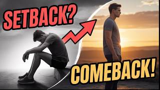 Overcome Setbacks & Stage Your Comeback: Proven Strategies That Work!