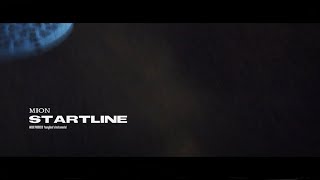 Mion / STARTLINE  【Official Music Video】 (Dir. by Naoto Abe)