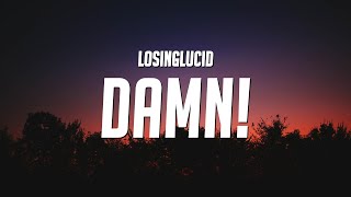 LosingLucid - DAMN! (Lyrics)
