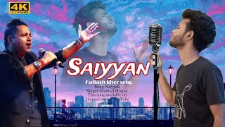 saiyaan. (covered by imamul) khailas kher song ..