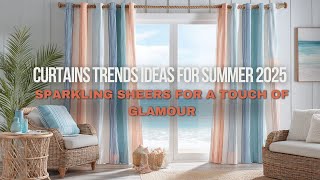 Living Rooms Curtains Trends Ideas for Summer 2025 | Latest Curtain Trends for Living Rooms