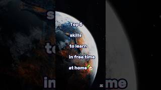 Top 5 skills to learn in free time at home 🏡