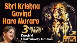 Shri Krishna Govind Hare Murare | Kaushiki Chakraborty Desikan | Video Song | Devotional Song