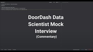 DoorDash Data Scientist Mock Interview (Commentary)