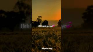 ilahi🤍||song||Lyrics_song