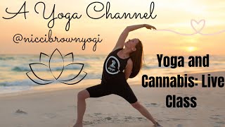 Yoga and Cannabis: Live Class @niccibrownyogi