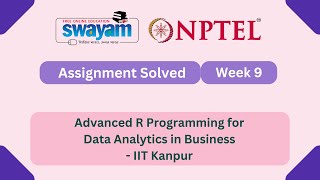 Advanced R Programming for Data Analytics in Business Week 9 || NPTEL ANSWERS #nptel2025 #myswayam