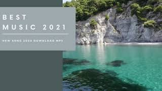 Best Music 2021 - New Song 2021 Download MP3