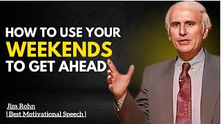 "How to Use Your Weekends to Get Ahead | Jim Rohn's Success Secrets"#jimrohn  #WeekendProductivity