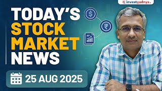 Daily Stock Market News(25 Aug 25): US Markets Surge, Adani Ports, Yes Bank, Bajaj Allianz