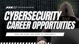 Cybersecurity Career Opportunities | Explore Thriving Paths in Cybersecurity | CyberSecurity Series