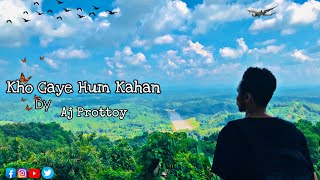Kho Gaye Hum Kahan -Full Video | Bar Bar Deko | Aj Prottoy | Jaslen R , Prateek K | Lyrical Slowmo