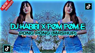 DJ HABIBI x POM POM E x PONG PONG ( MASHUP )‼️ TERBARU 2022