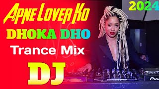 Apne Lover Ko Dhokha Do DJ | Trance Mix | 2024 DJGan | TikTok Viral dj Song