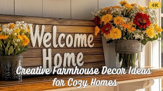 Creative Farmhouse Decor Ideas for Cozy Homes