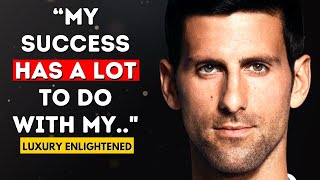 Novak Djokovic Quotes That Explain His Greatness