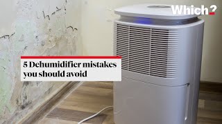 Avoid these 5 dehumidifier mistakes - Which?