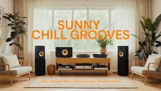 SUNNY CHILL GROOVES | Smooth R&B · Mellow Beats · Weekend Vibes