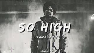 So High [ Slowed-Reverb ] || Sidhu Mosewala || - JAYRAJ_1589