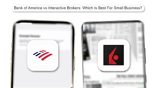 Bank Of America Vs Interactive Brokers Which Is Best For Small Business