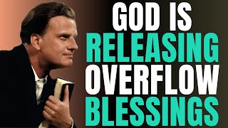 You Are Moving from Lack to Abundance | God Is Releasing an Outpouring | Billy Graham | Daily Prayer