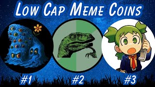 Low cap meme coins I'm watching right now