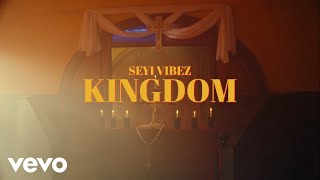 Seyi Vibez - Kingdom (Official Video)