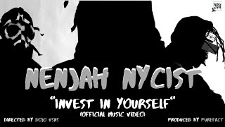 NENJAH NYCIST - "INVEST IN YOURSELF" (OFFICIAL MUSIC VIDEO)