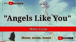 Miley Cyrus-"Angels Like You" Can't Fly Down Hell With Me | @entertv143 | @MileyCyrus