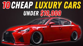Top 10 Cheap Luxury Cars Under $10000