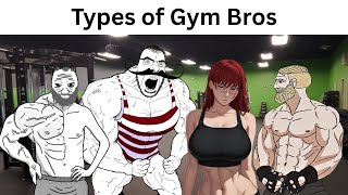 Types of Gym Bros be like
