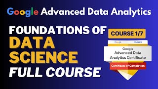 Foundations of Data Science | Google Advanced Data Analytics Certificate | Course 1