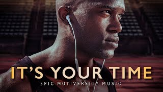 Most Emotional Music Ever: IT'S YOUR TIME | by Epic Motiversity Music