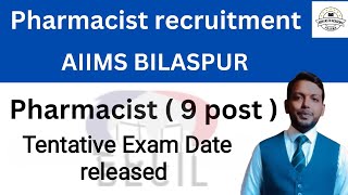 Pharma recruitment update 2023 ll AIIMS BILASPUR Tentative Exam date released ll #pharmacist #exam