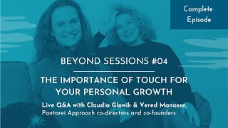 The Importance of Touch for Self-Growth | Beyond Sessions 4