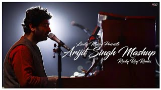 2019 Arijit Singh Mashup_|_Lucky Music × Rocky Roy_|_Remix_|_Bollywood Love Songs Collection