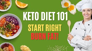 Keto Diet 101: Start Right, Burn Fat!