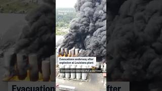 Evacuations underway after explosion at Louisiana plant