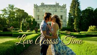 Love Across Time | Timeless Romance Movie | Aubrey Reynolds, Toby-Alexander Smith
