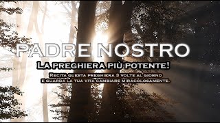 Dì Questa Preghiera 3x Giorno e Guarda La Tua Vita Cambiare Miracolosamente - Padre Nostro Preghiera