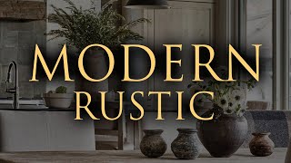 10 MODERN RUSTIC Interior Design Tips for a Cosy, Inviting Home