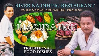 RESTAURANT RIVER NA DIHING (INAGURATION) 2 Mile Namsai (Arunachal Pradesh) ANANTA Borgohain