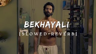 BEKHAYALI | [slowed+reverb] | Lofi song | Sachet Tandon | Da Bablo Music