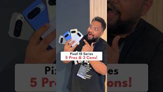 Pixel 10 Series - 5 Pros & 3 Cons! #shorts