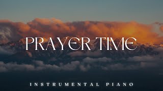 PRAYER TIME | Soaking Worship Music | Instrumental for Prayer & Meditation 🙏✨