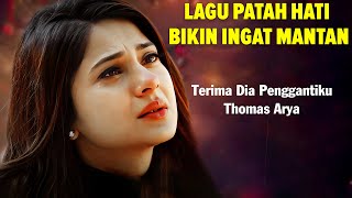 Thomas Arya - Terima Dia Penggantiku Lyrics Video