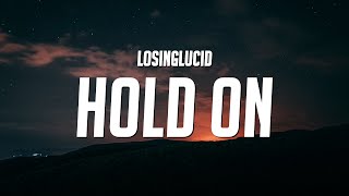 LosingLucid - Hold On (Lyrics)