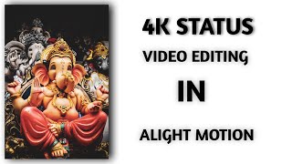 🔥Ganpati Bappa Special 4KVideo Editing In Alight Motion| Ganpati Bappa Status Editing| Ganesha4k