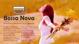 Bossa Nova Sunday Morning | Best Jazz Bossa Nova Relaxing Songs | Music For Coffee & Relax