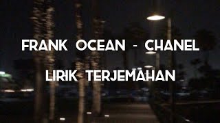 "it's really you on my mind" FRANK OCEAN  - CHANEL  |  Lirik Terjemahan Indonesia